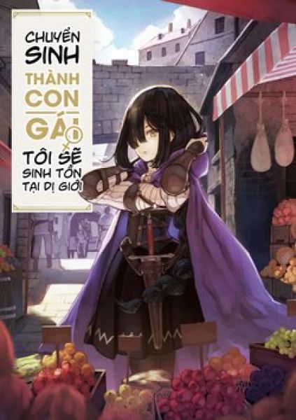 Truyện tranh Chuyển Sinh Thành Con Gái, Tôi Sẽ Sinh Tồn Tại Dị Giới - Yoku Wakaranai Keredo Isekai Ni Tensei Shiteita You Desu